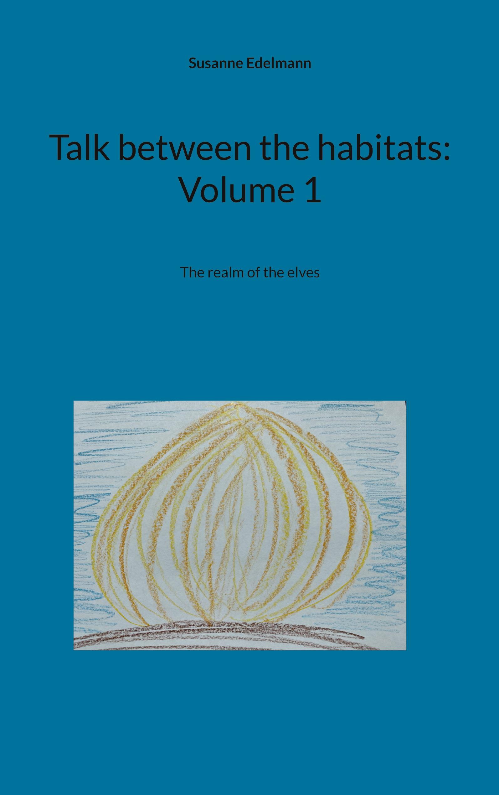 Talk between the habitats: Volume 1