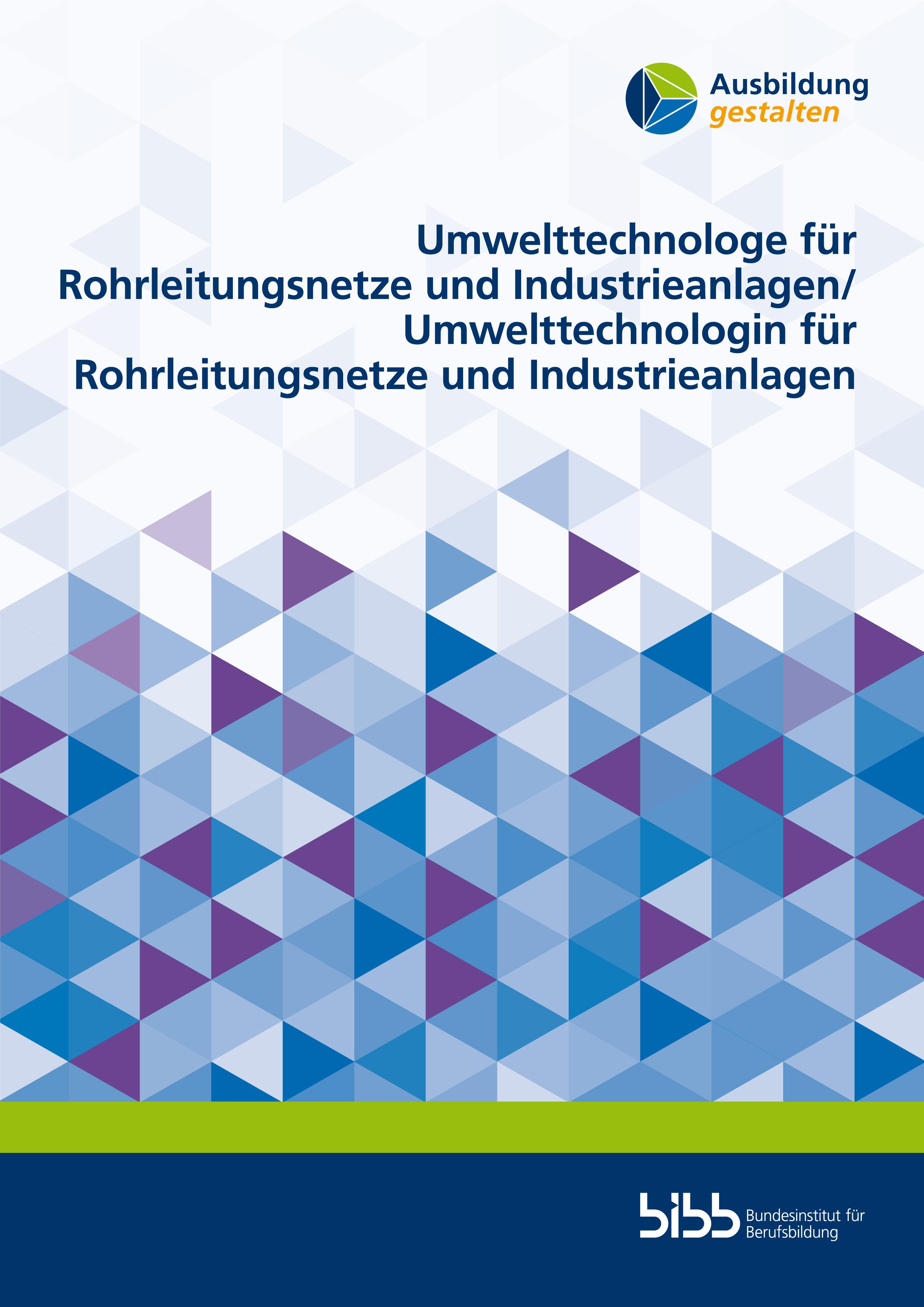 Umwelttechnologe für Rohrleitungsnetze und Industrieanlagen/Umwelttechnologin für Rohrleitungsnetze und Industrieanlagen