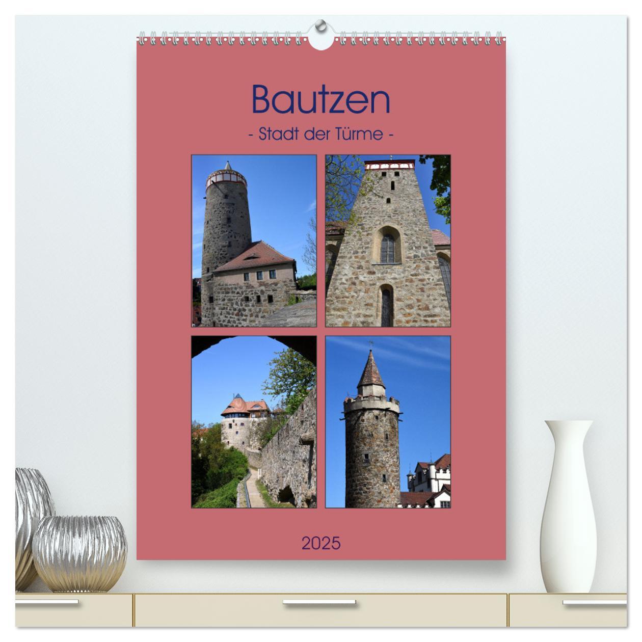 Bautzen - Stadt der Türme (hochwertiger Premium Wandkalender 2025 DIN A2 hoch), Kunstdruck in Hochglanz