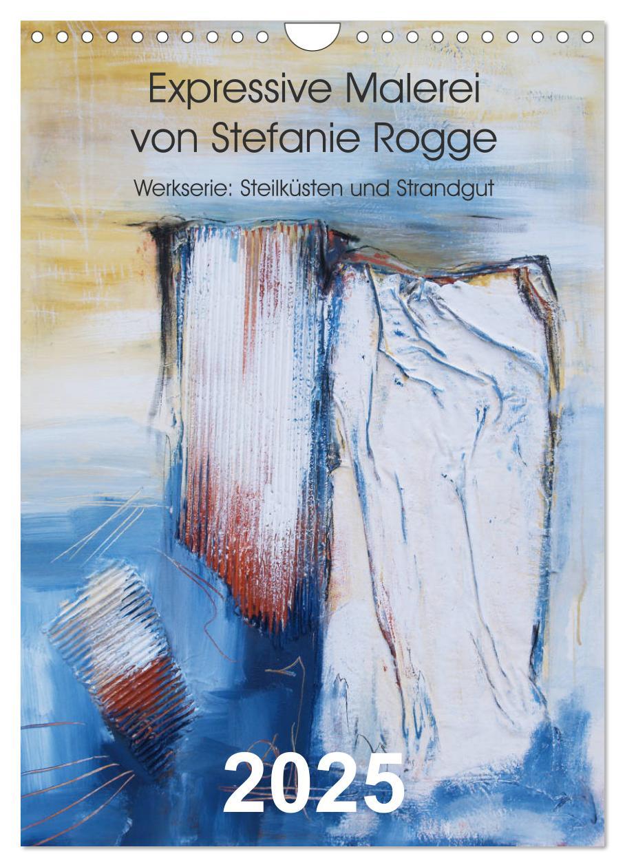 Expressive Malerei von Stefanie Rogge (Wandkalender 2025 DIN A4 hoch), CALVENDO Monatskalender