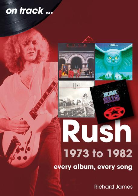 Rush 1973 to 1982