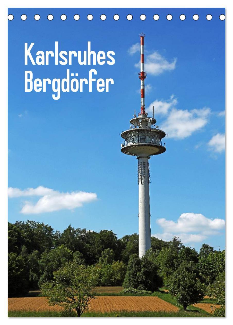 Karlsruhes Bergdörfer (Tischkalender 2025 DIN A5 hoch), CALVENDO Monatskalender