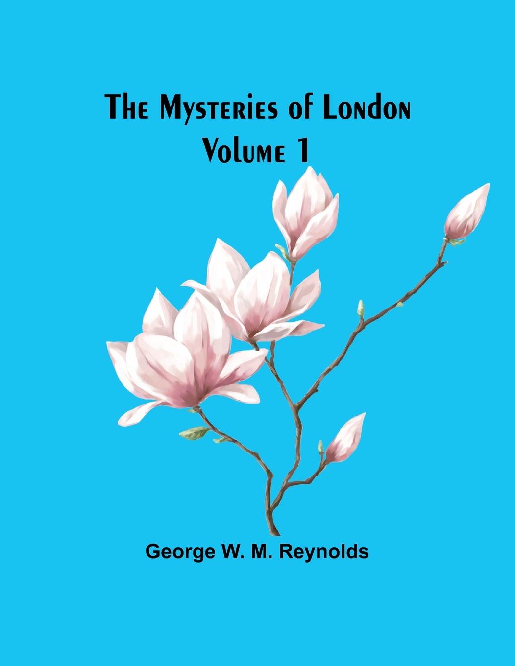 The Mysteries of London Volume 1