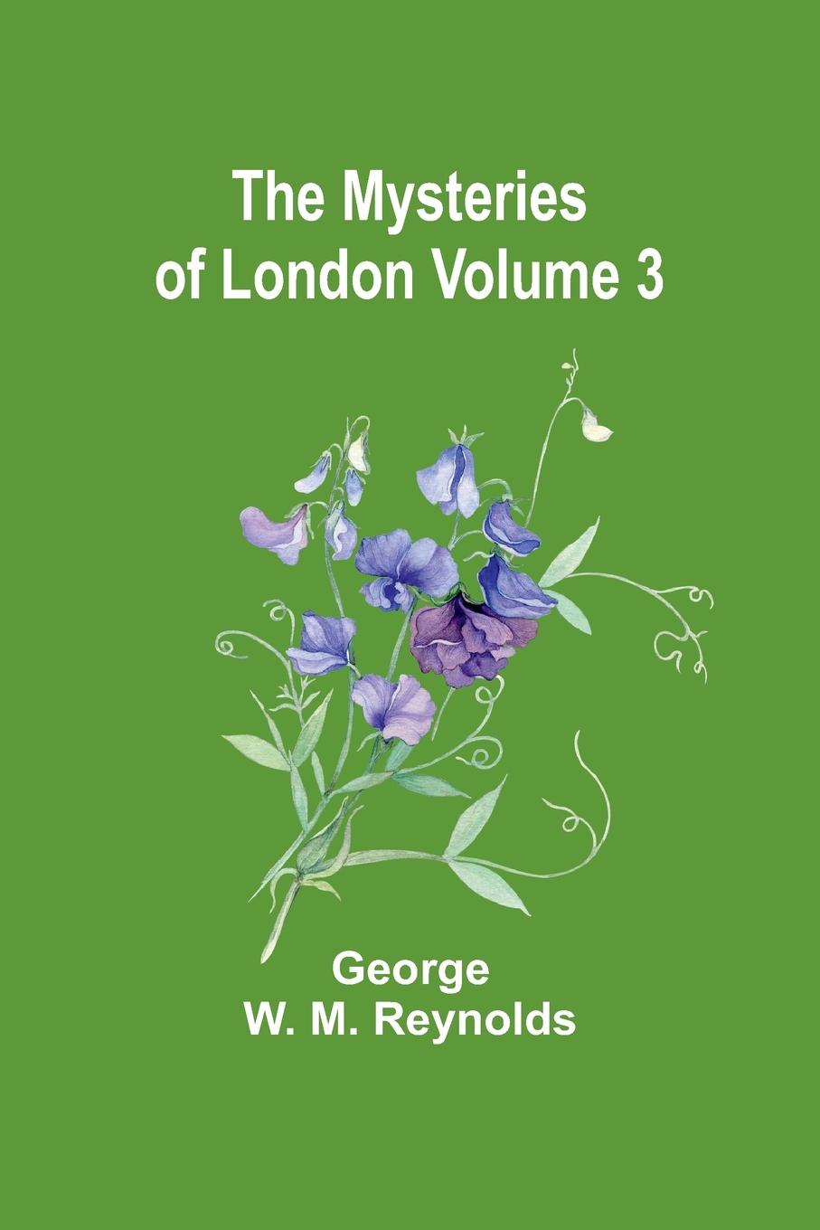 The Mysteries of London Volume 3