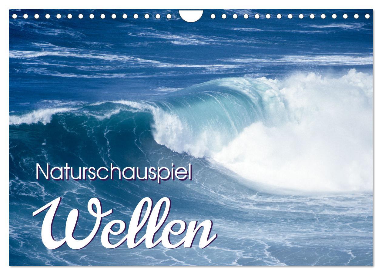 Naturschauspiel Wellen (Wandkalender 2025 DIN A4 quer), CALVENDO Monatskalender