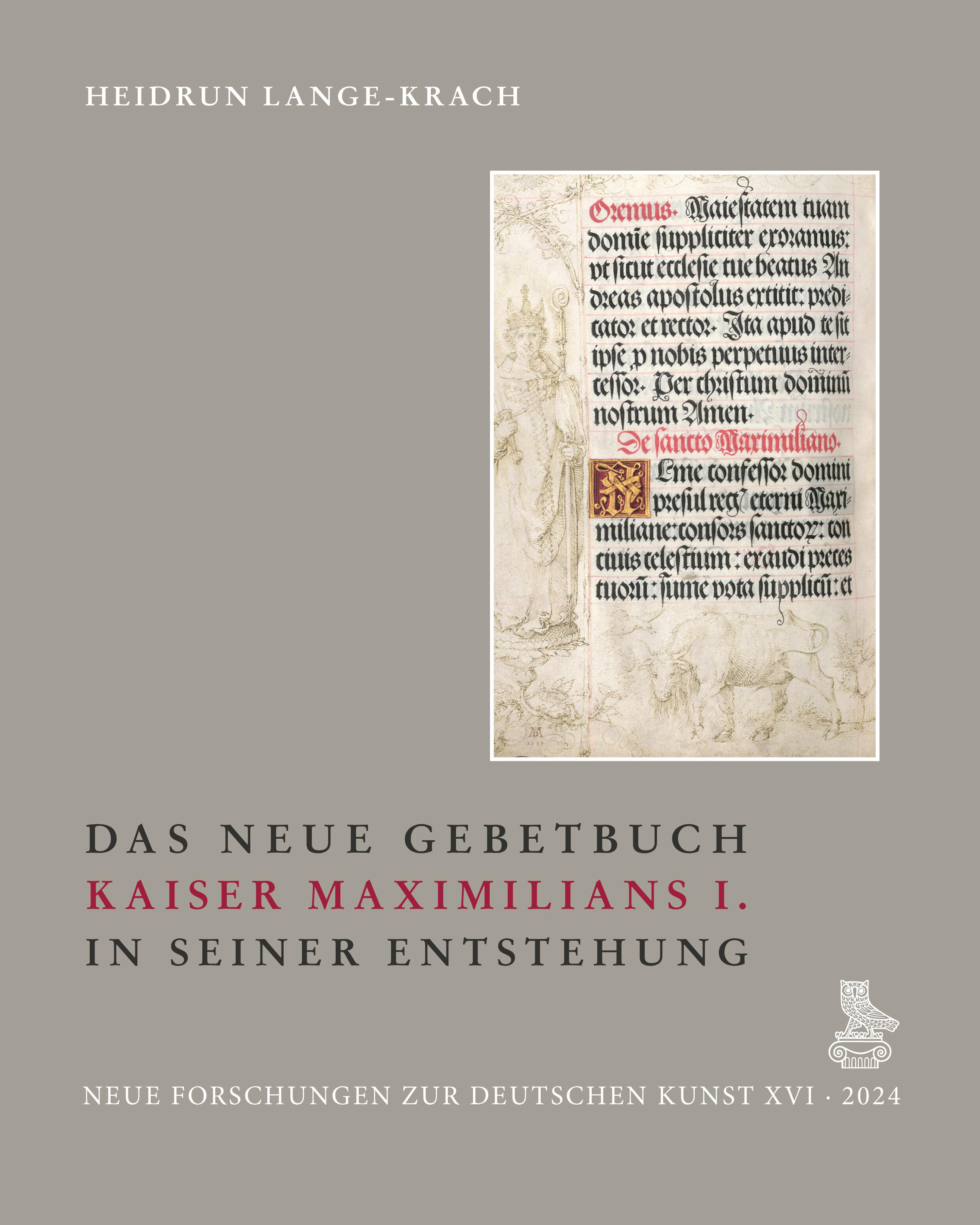 Das Neue Gebetbuch Kaiser Maximilians I. in seiner Entstehung