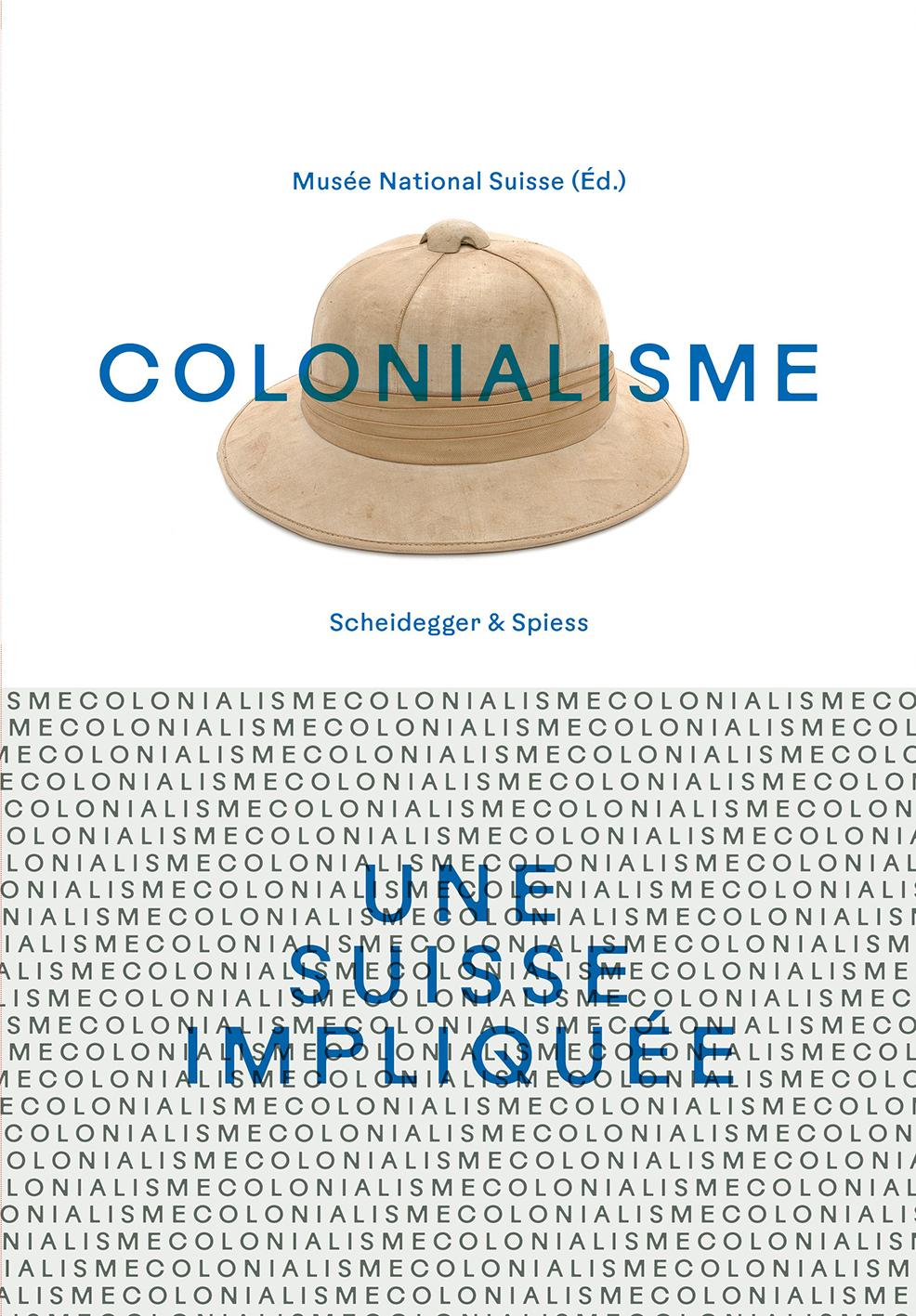 Colonialisme - une Suisse impliquée