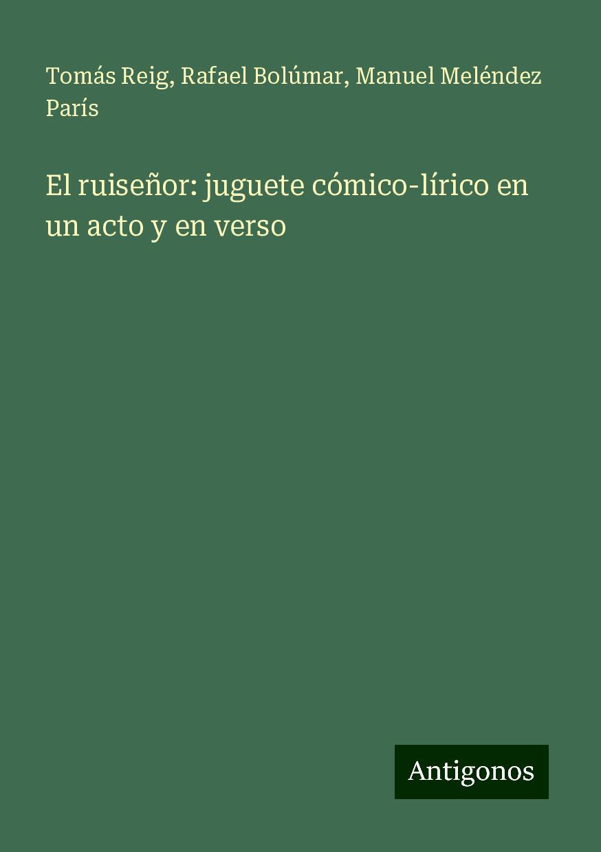 El ruiseñor: juguete cómico-lírico en un acto y en verso