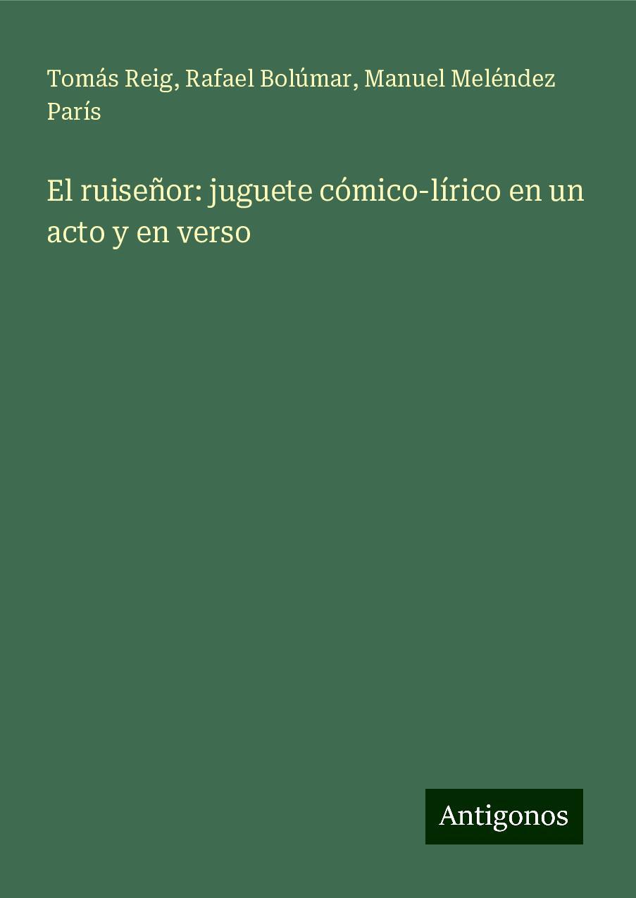 El ruiseñor: juguete cómico-lírico en un acto y en verso