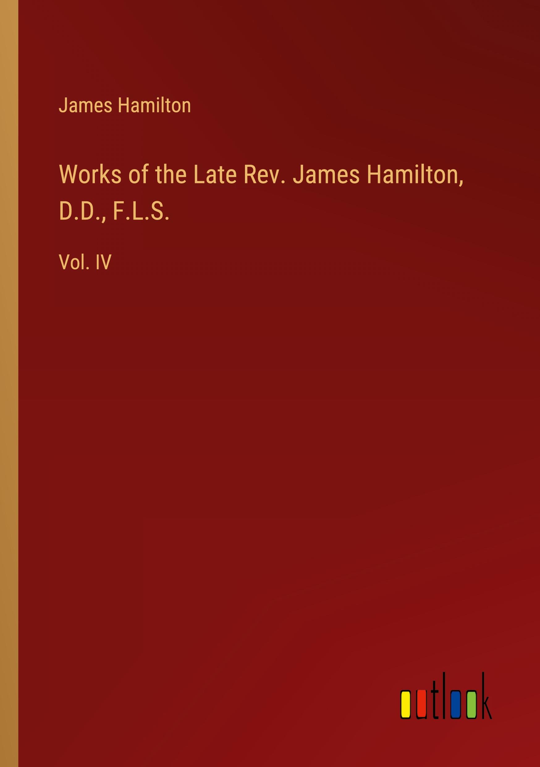 Works of the Late Rev. James Hamilton, D.D., F.L.S.