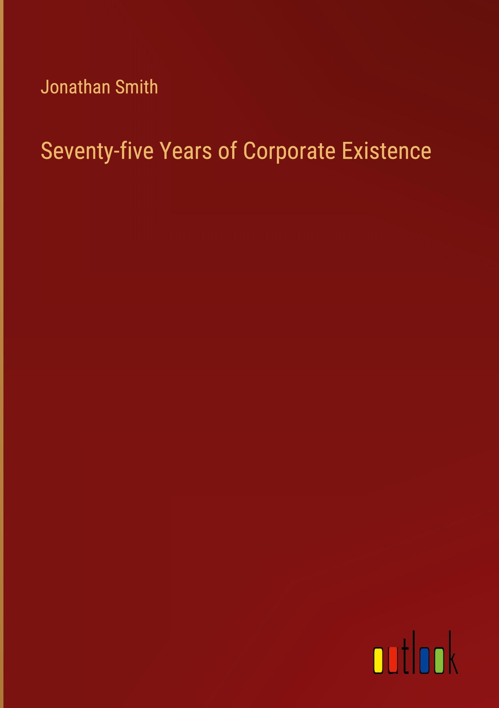 Seventy-five Years of Corporate Existence