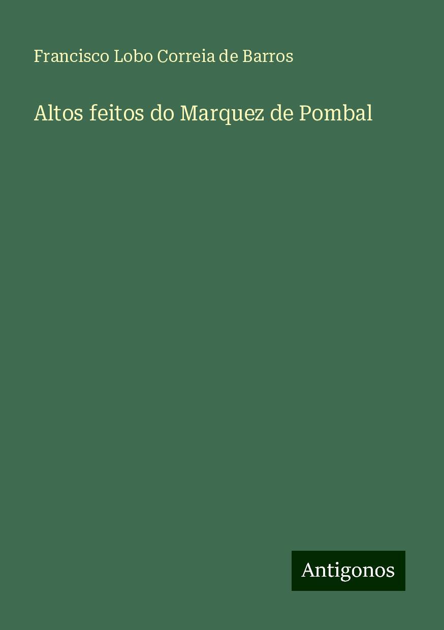 Altos feitos do Marquez de Pombal