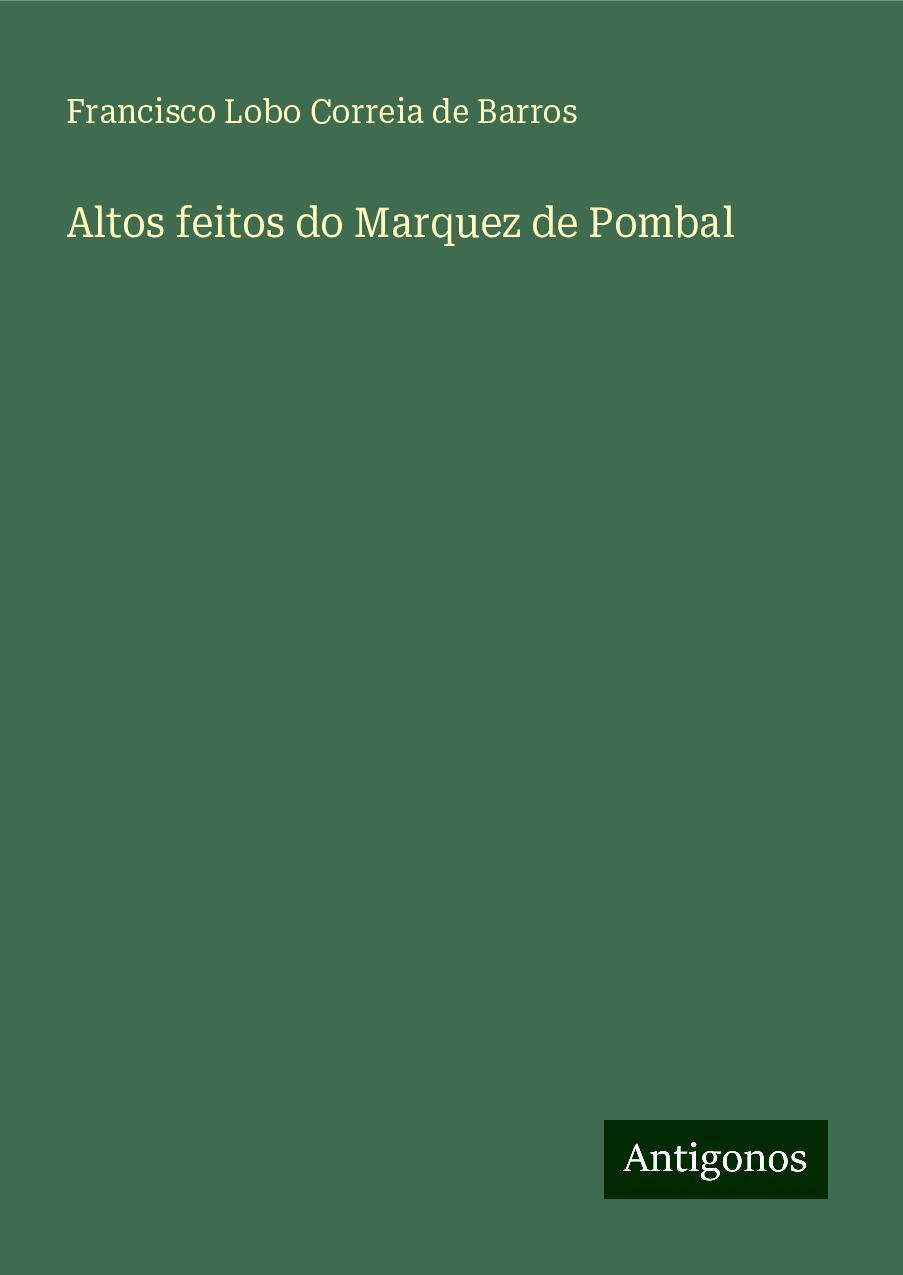 Altos feitos do Marquez de Pombal