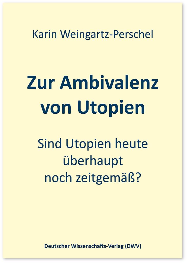 Zur Ambivalenz von Utopien