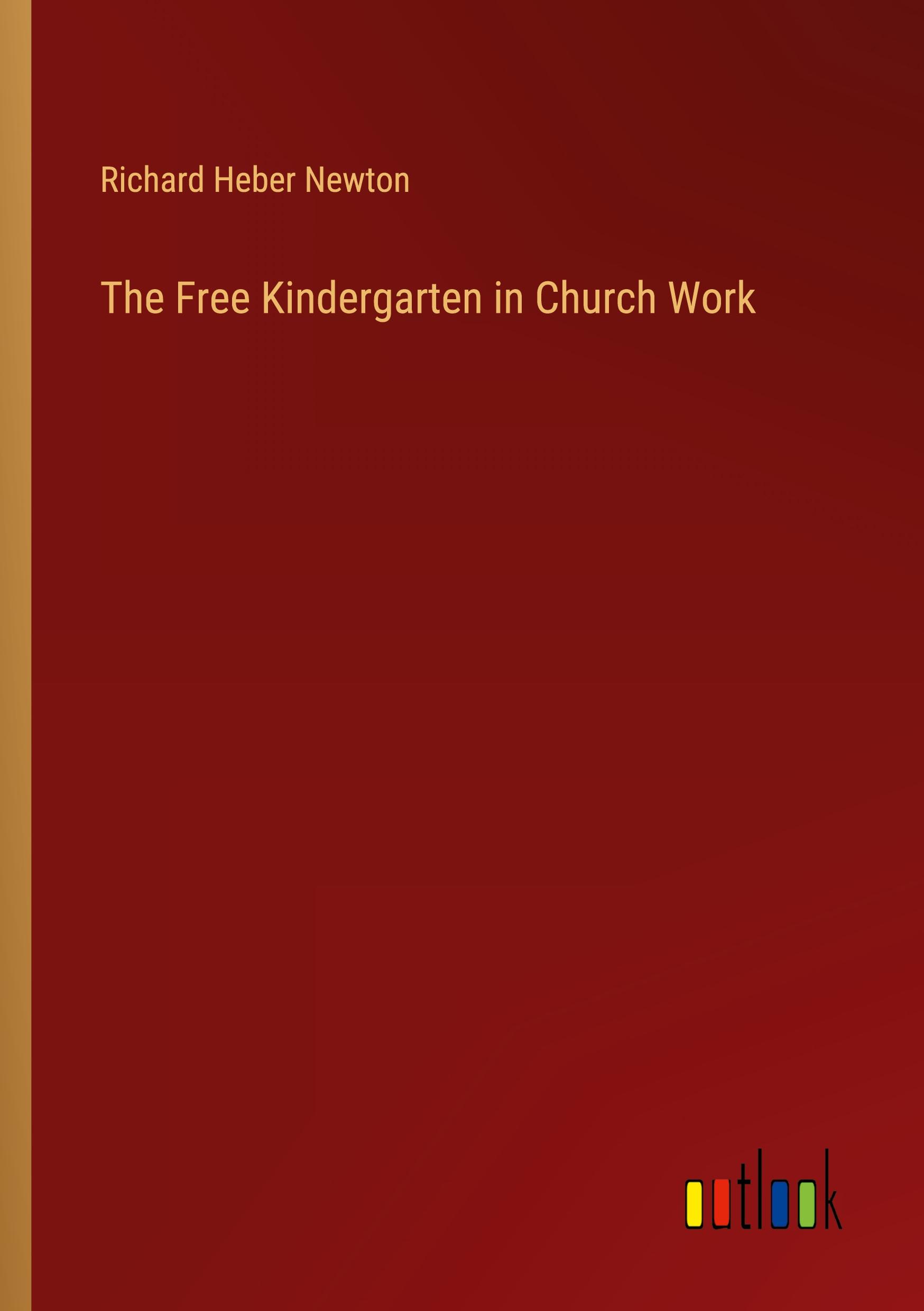 The Free Kindergarten in Church Work