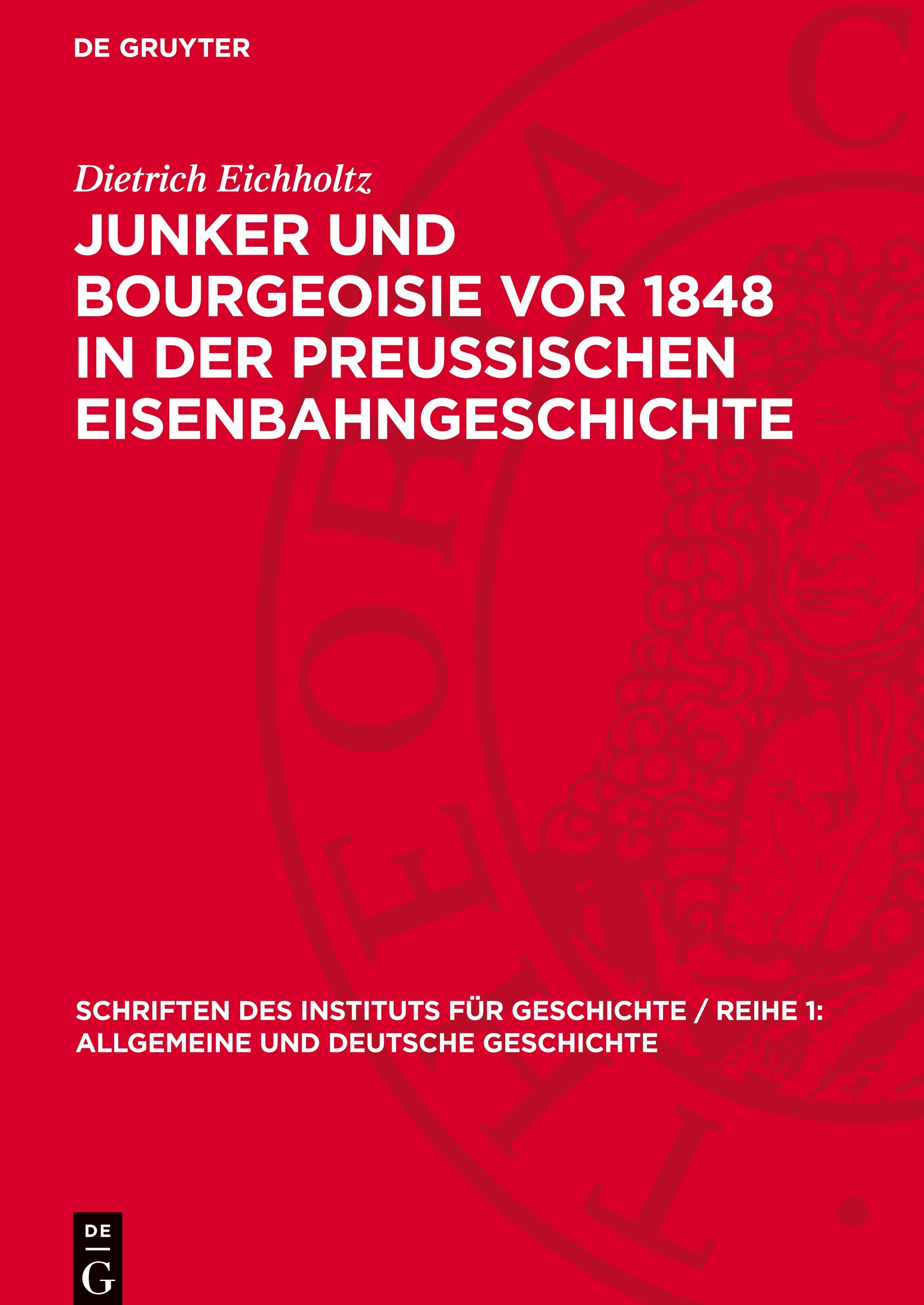 Junker und Bourgeoisie vor 1848 in der preussischen Eisenbahngeschichte