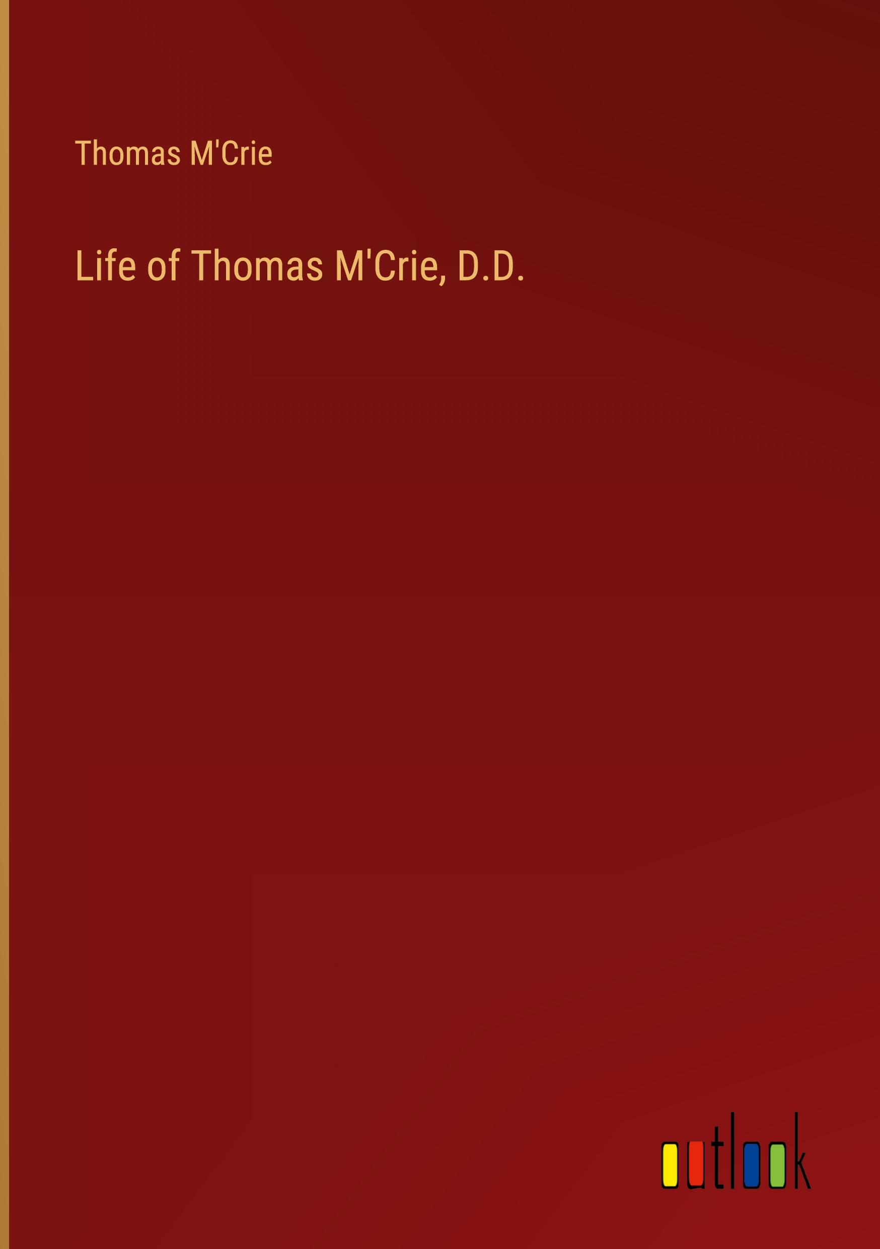 Life of Thomas M'Crie, D.D.