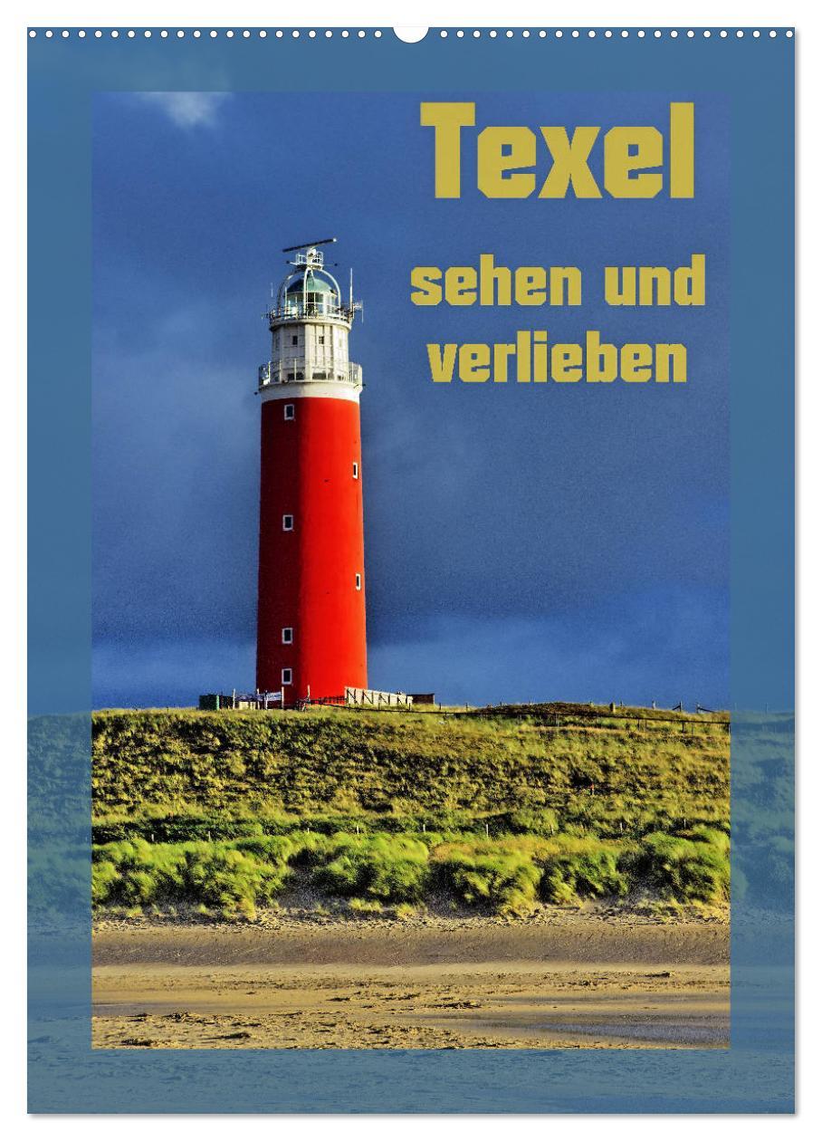 Texel sehen und verlieben (Wandkalender 2025 DIN A2 hoch), CALVENDO Monatskalender