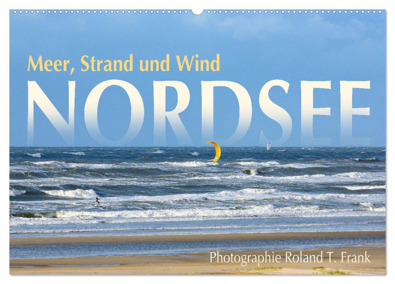 Nordsee, Meer, Strand und Wind (Wandkalender 2025 DIN A2 quer), CALVENDO Monatskalender