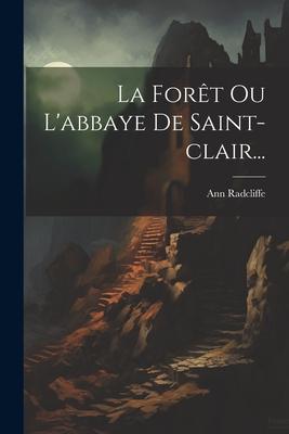 La Forêt Ou L'abbaye De Saint-clair...