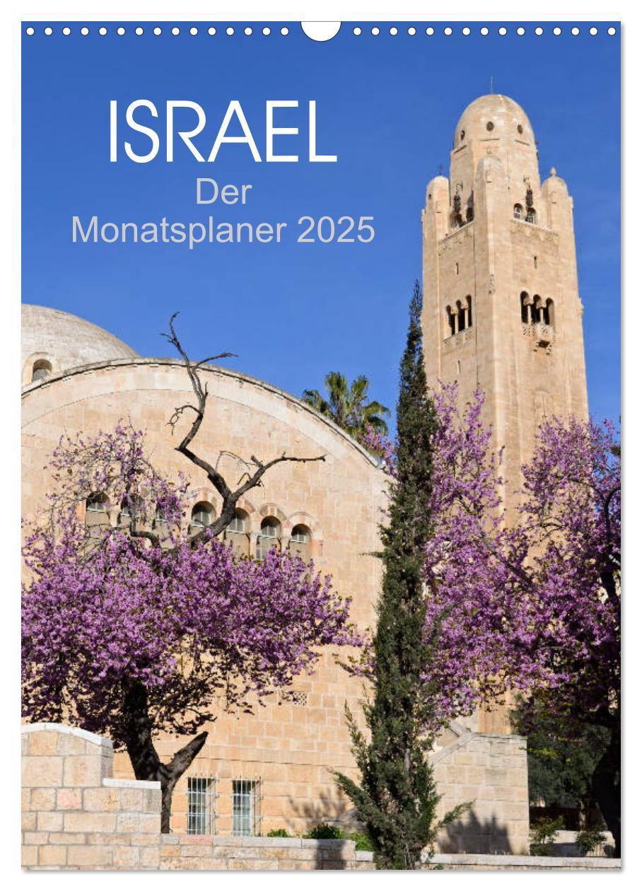 Israel - Der Monatsplaner 2025 (Wandkalender 2025 DIN A3 hoch), CALVENDO Monatskalender