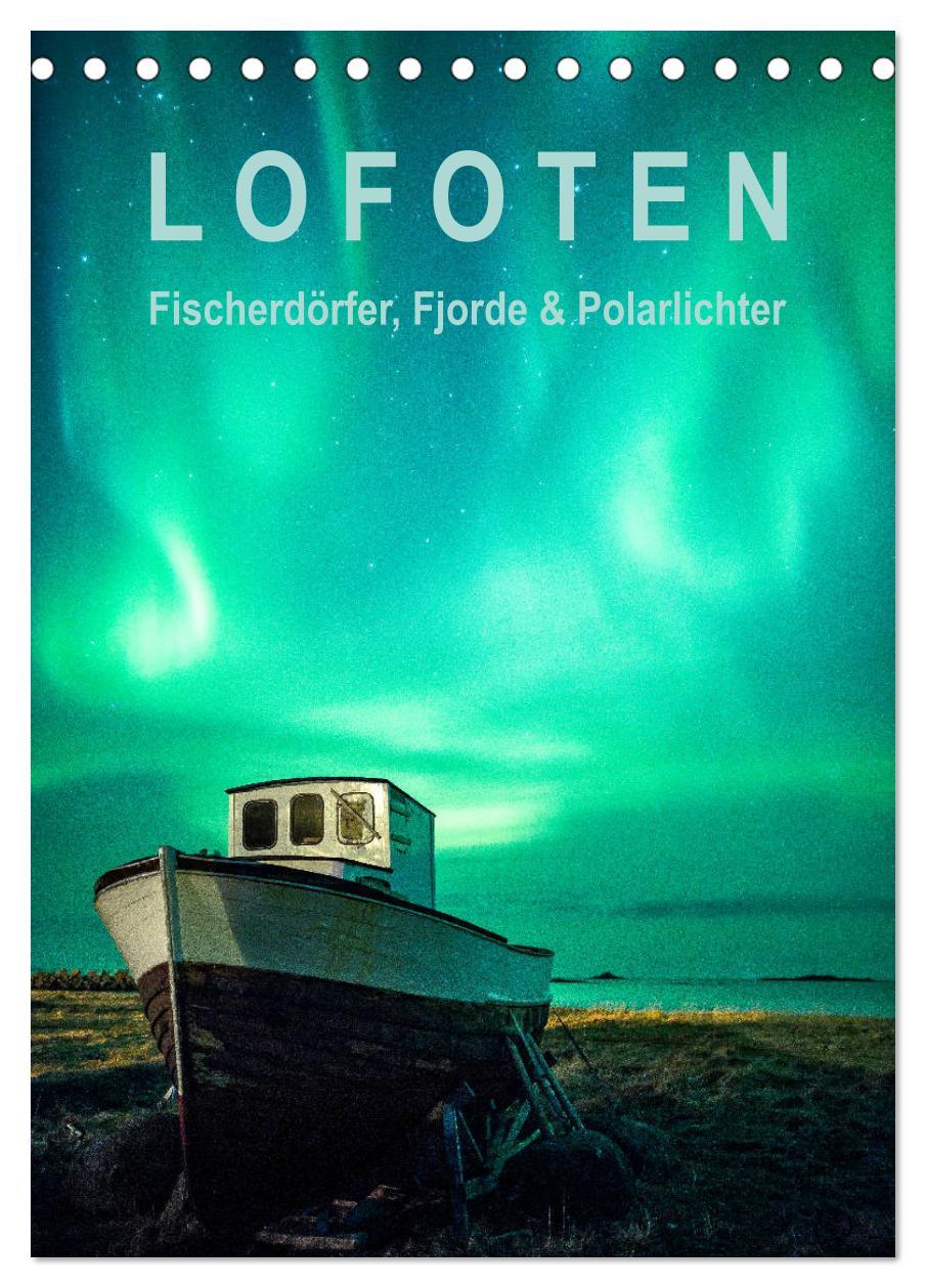 Lofoten: Fischerdörfer, Fjorde & Polarlichter (Tischkalender 2025 DIN A5 hoch), CALVENDO Monatskalender