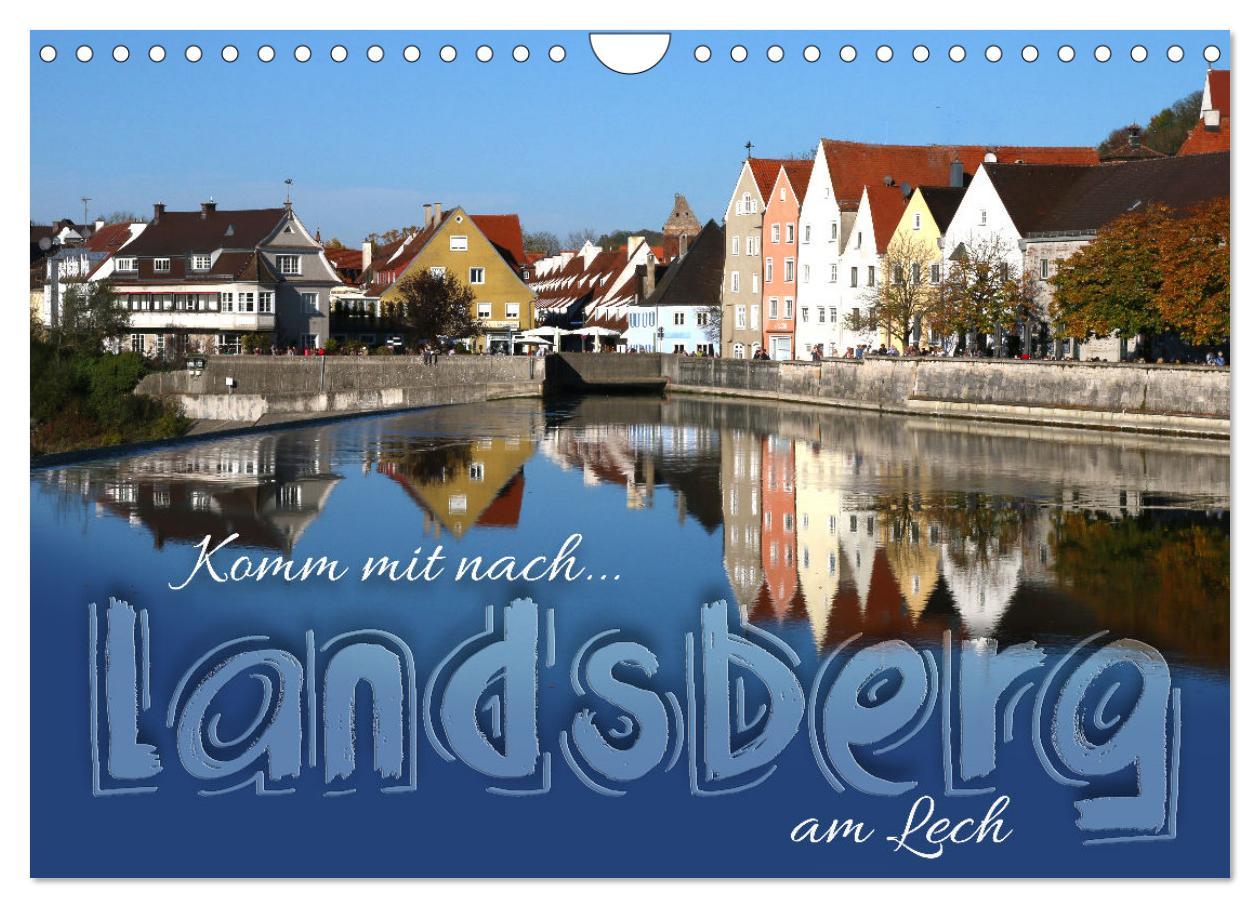 Komm mit nach Landsberg am Lech (Wandkalender 2025 DIN A4 quer), CALVENDO Monatskalender