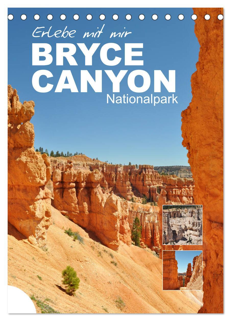 Erlebe mit mir den Bryce Canyon Nationalpark (Tischkalender 2025 DIN A5 hoch), CALVENDO Monatskalender