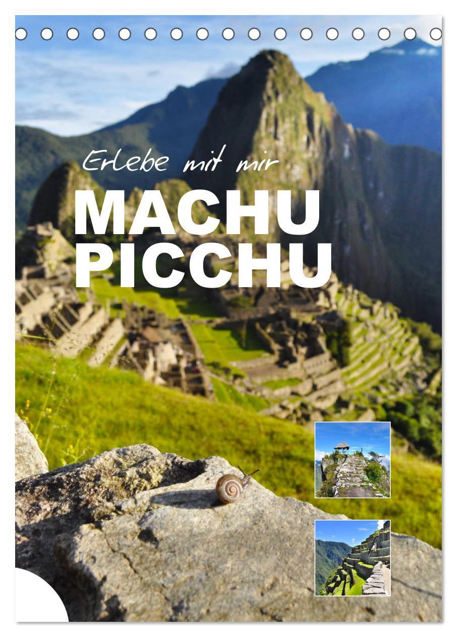 Erlebe mit mir Machu Picchu (Tischkalender 2025 DIN A5 hoch), CALVENDO Monatskalender