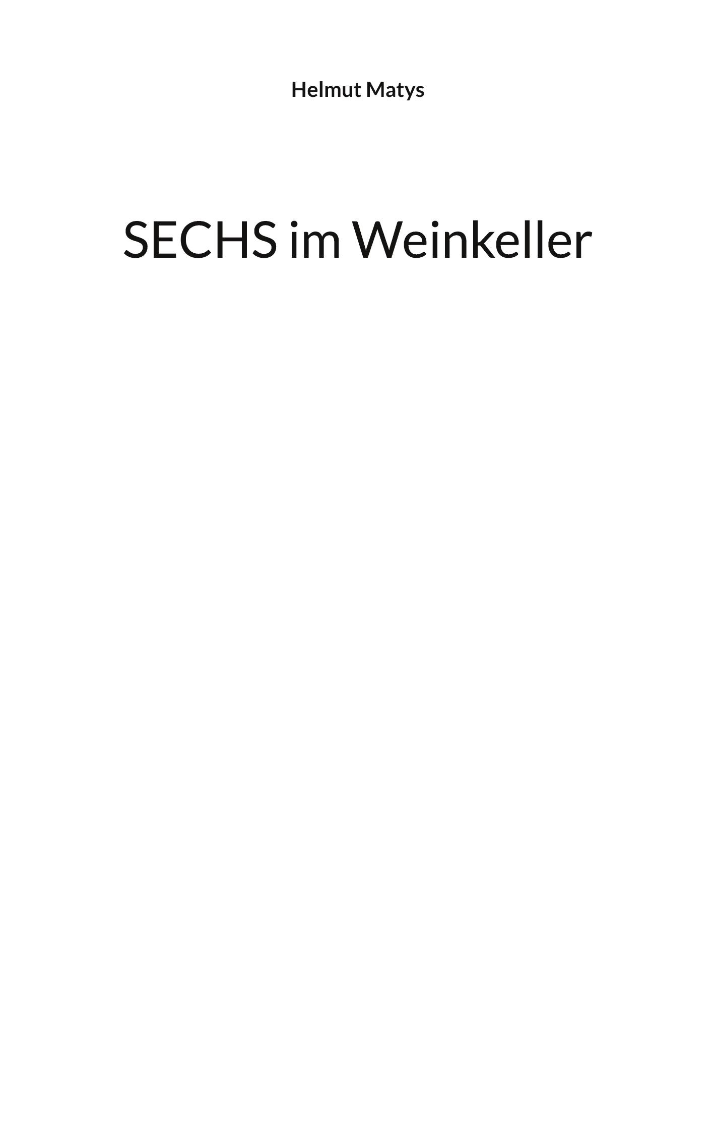 SECHS im Weinkeller