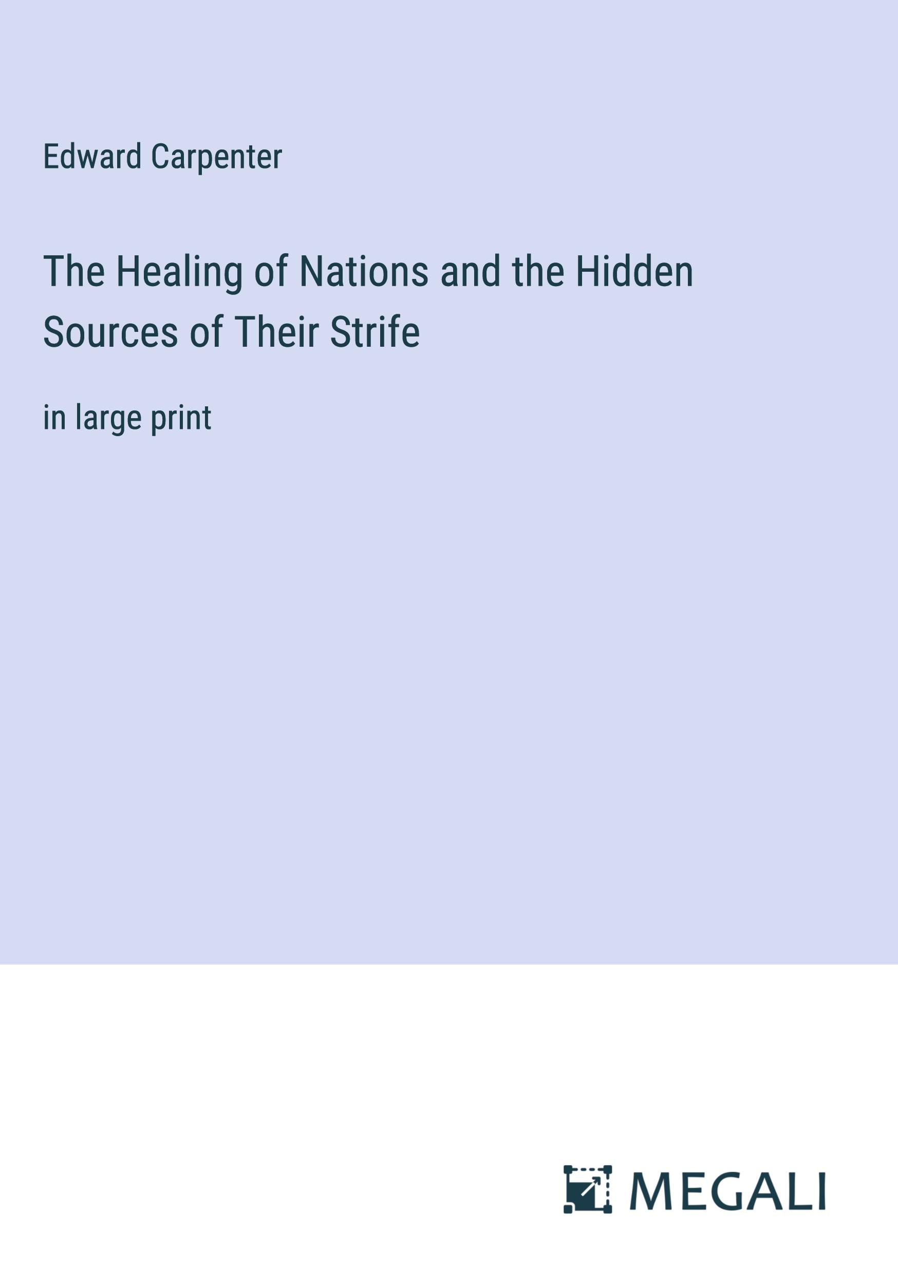 The Healing of Nations and the Hidden Sources of Their Strife