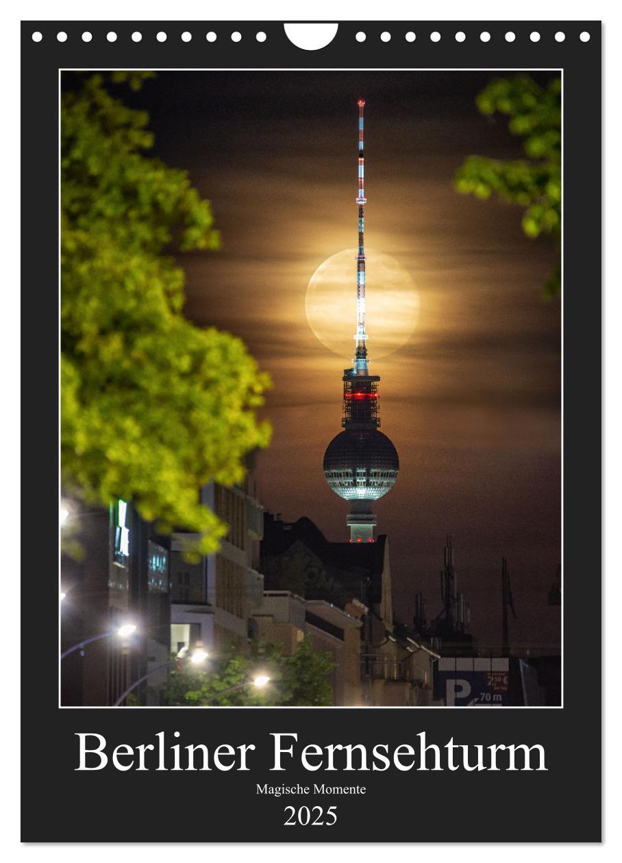 Berliner Fernsehturm - Magische Momente (Wandkalender 2025 DIN A4 hoch), CALVENDO Monatskalender