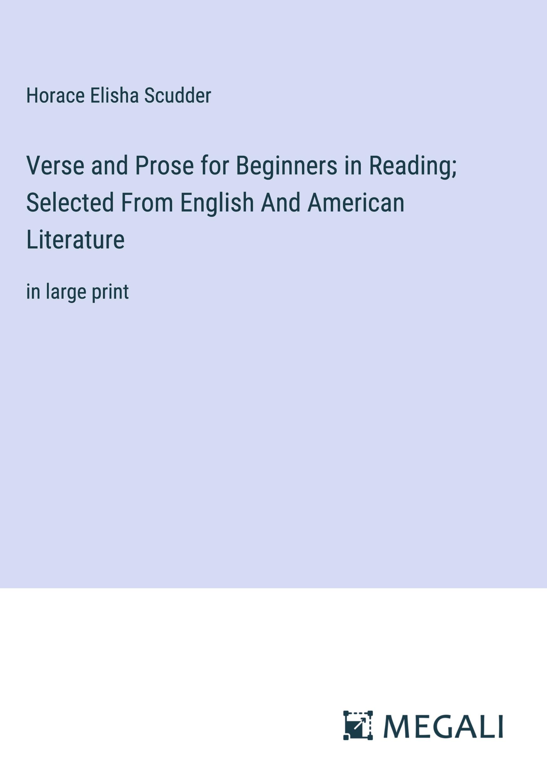 Verse and Prose for Beginners in Reading; Selected From English And American Literature