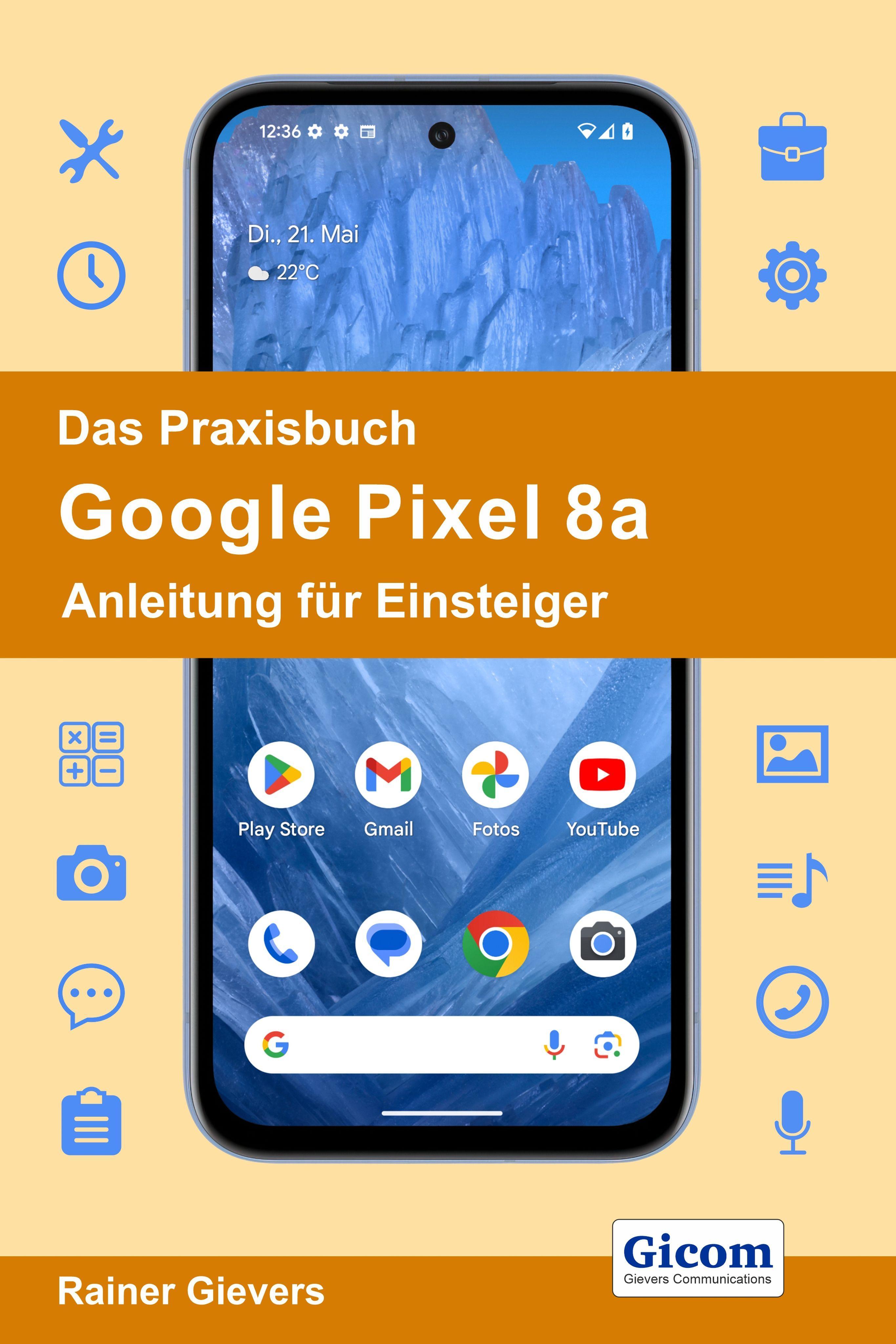 Das Praxisbuch Google Pixel 8a - Anleitung für Einsteiger