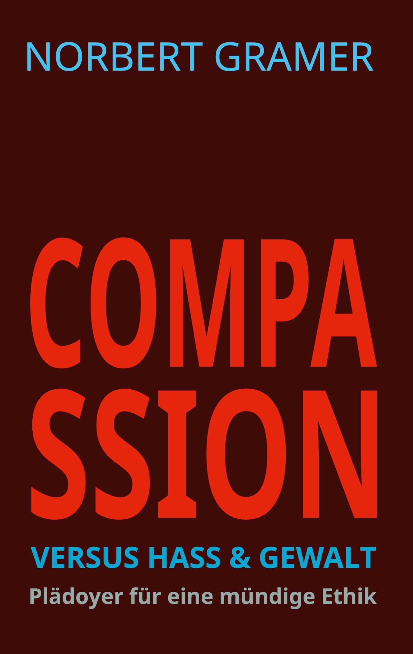 COMPASSION versus HASS & GEWALT