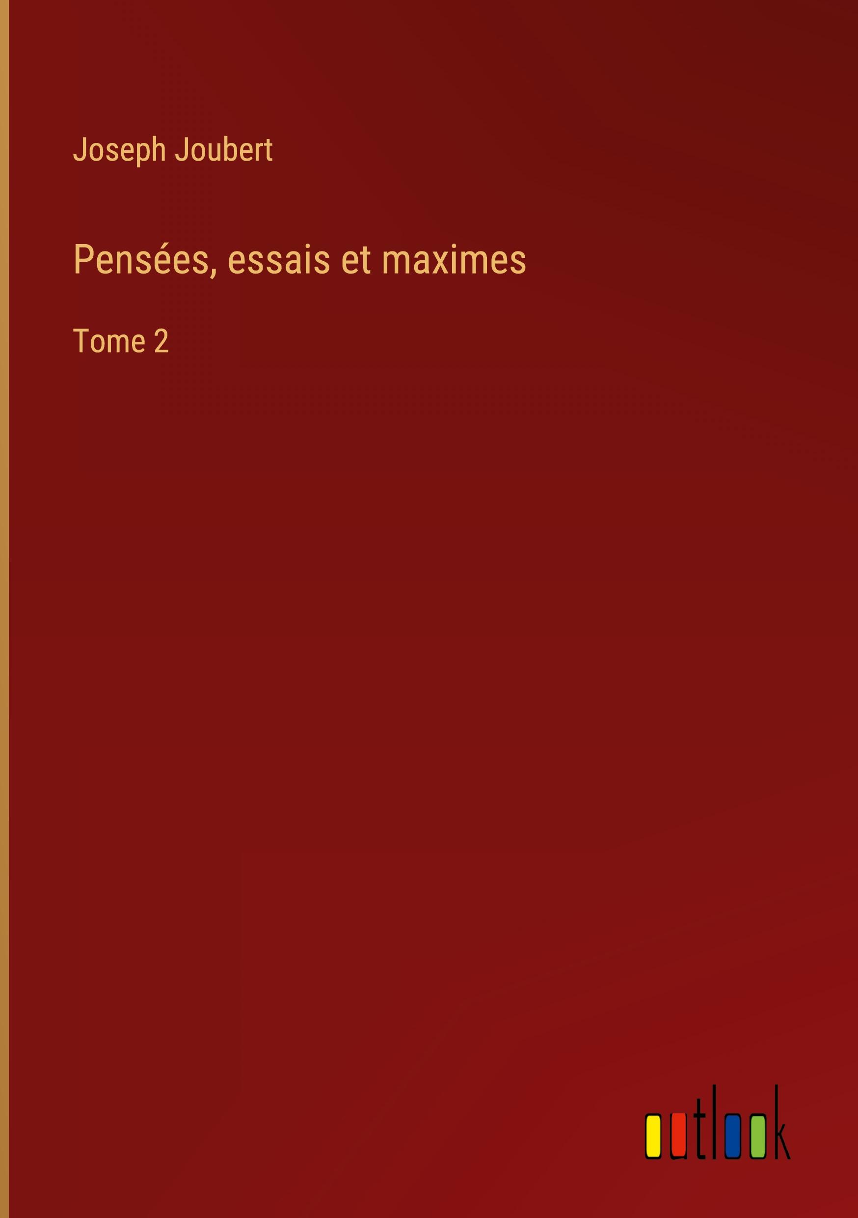 Pensées, essais et maximes