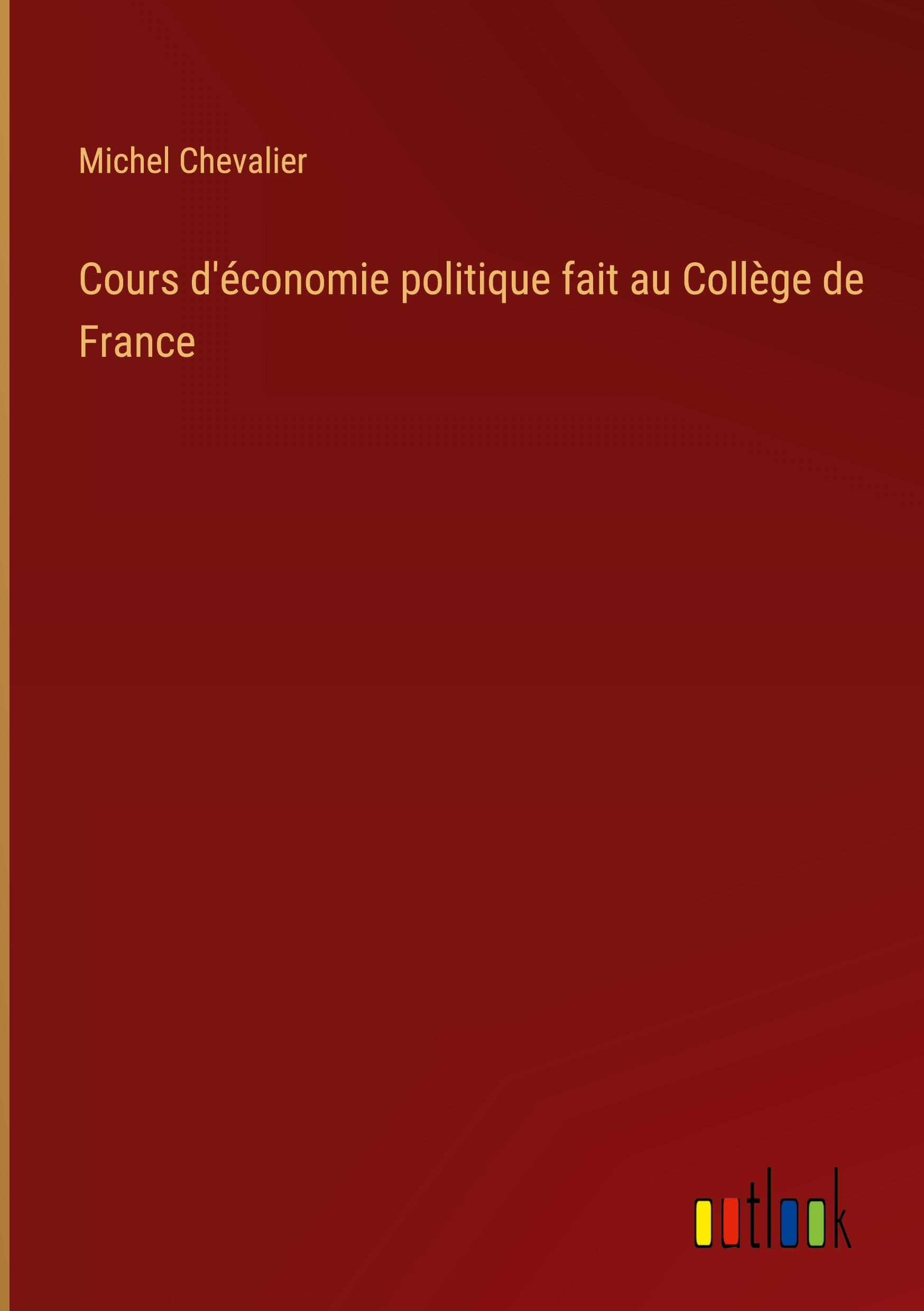 Cours d'économie politique fait au Collège de France