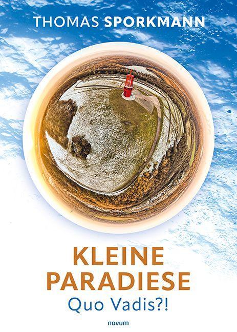 Kleine Paradiese - Quo Vadis?!