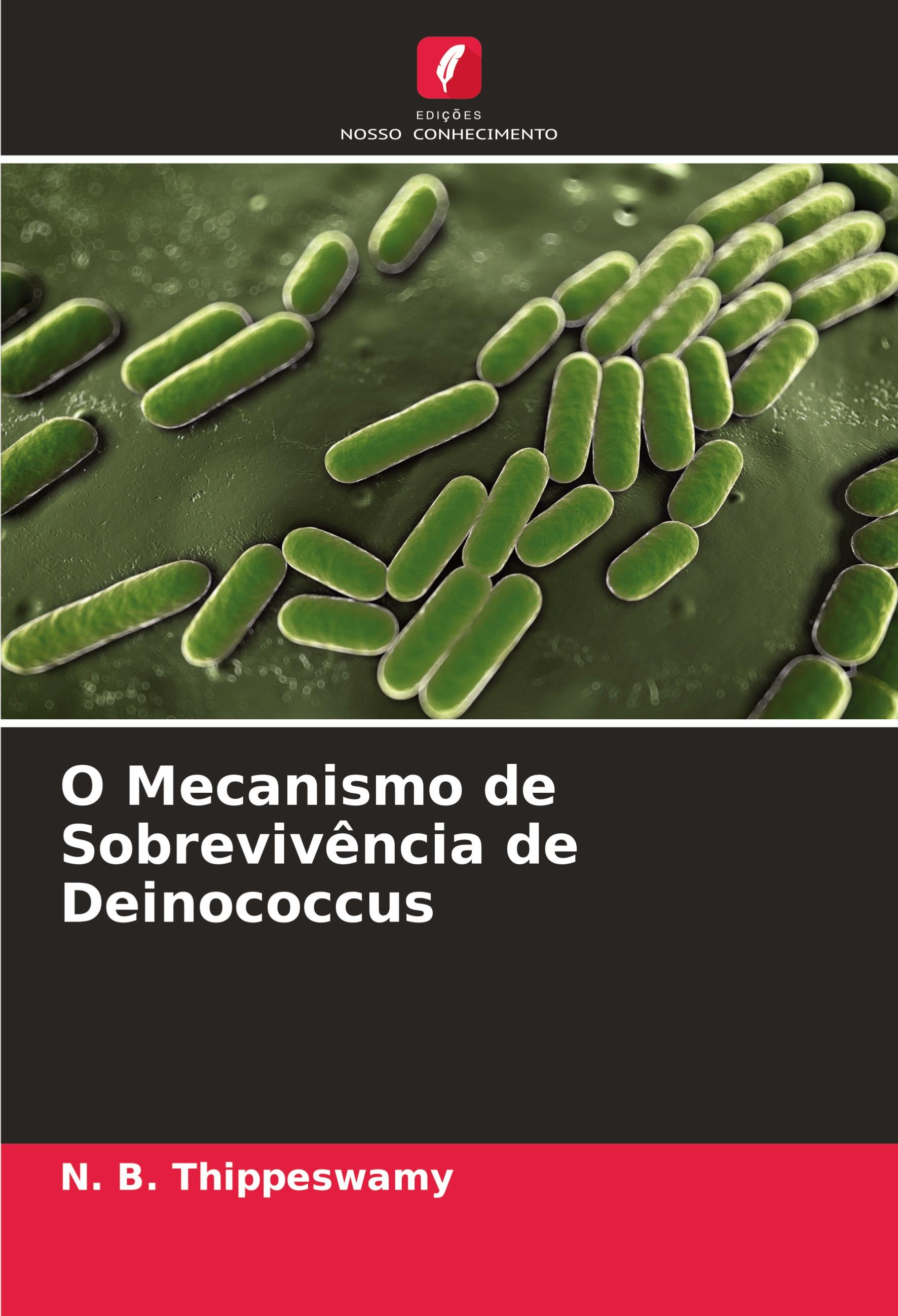 O Mecanismo de Sobrevivência de Deinococcus