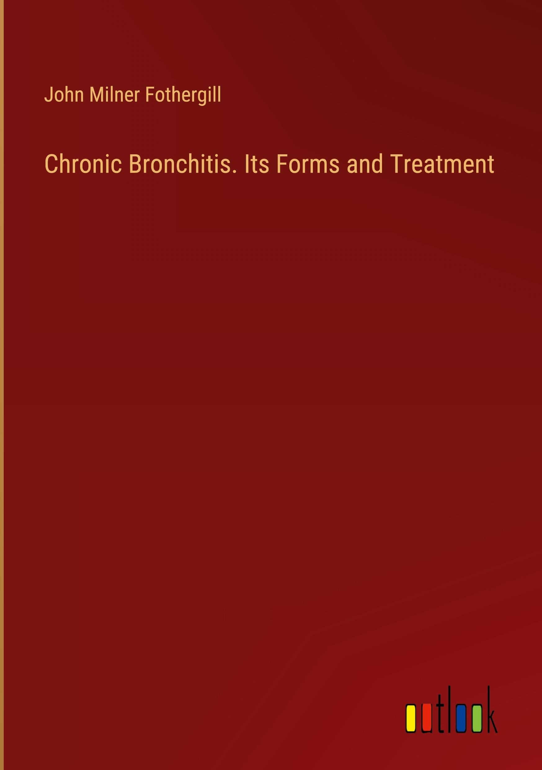 Chronic Bronchitis. Its Forms and Treatment