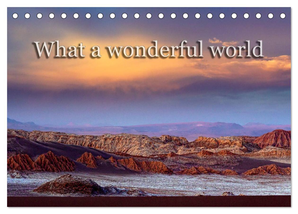 What a wonderful world (Tischkalender 2025 DIN A5 quer), CALVENDO Monatskalender