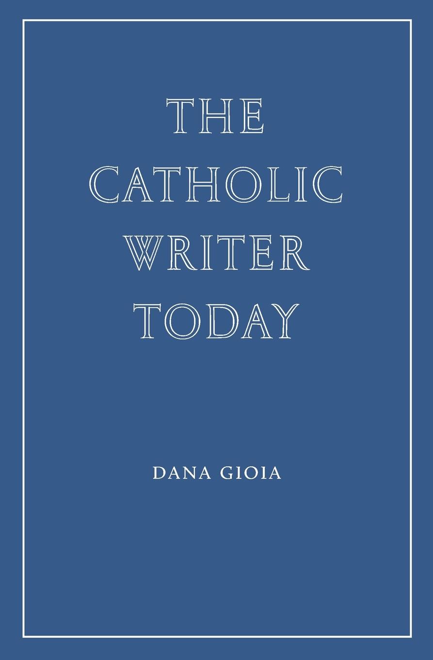 The Catholic Writer Today