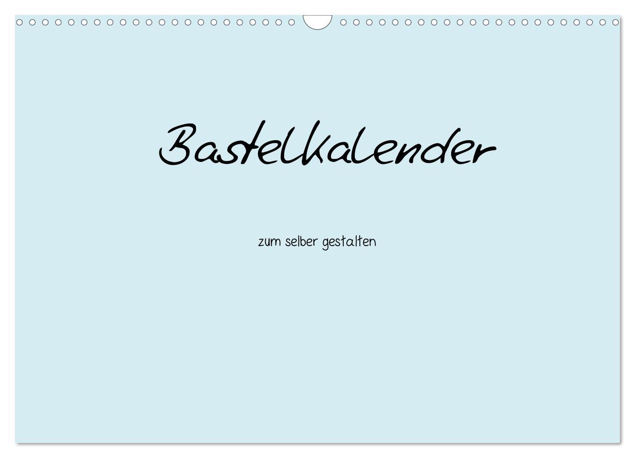 Bastelkalender - hell Blau (Wandkalender 2025 DIN A3 quer), CALVENDO Monatskalender