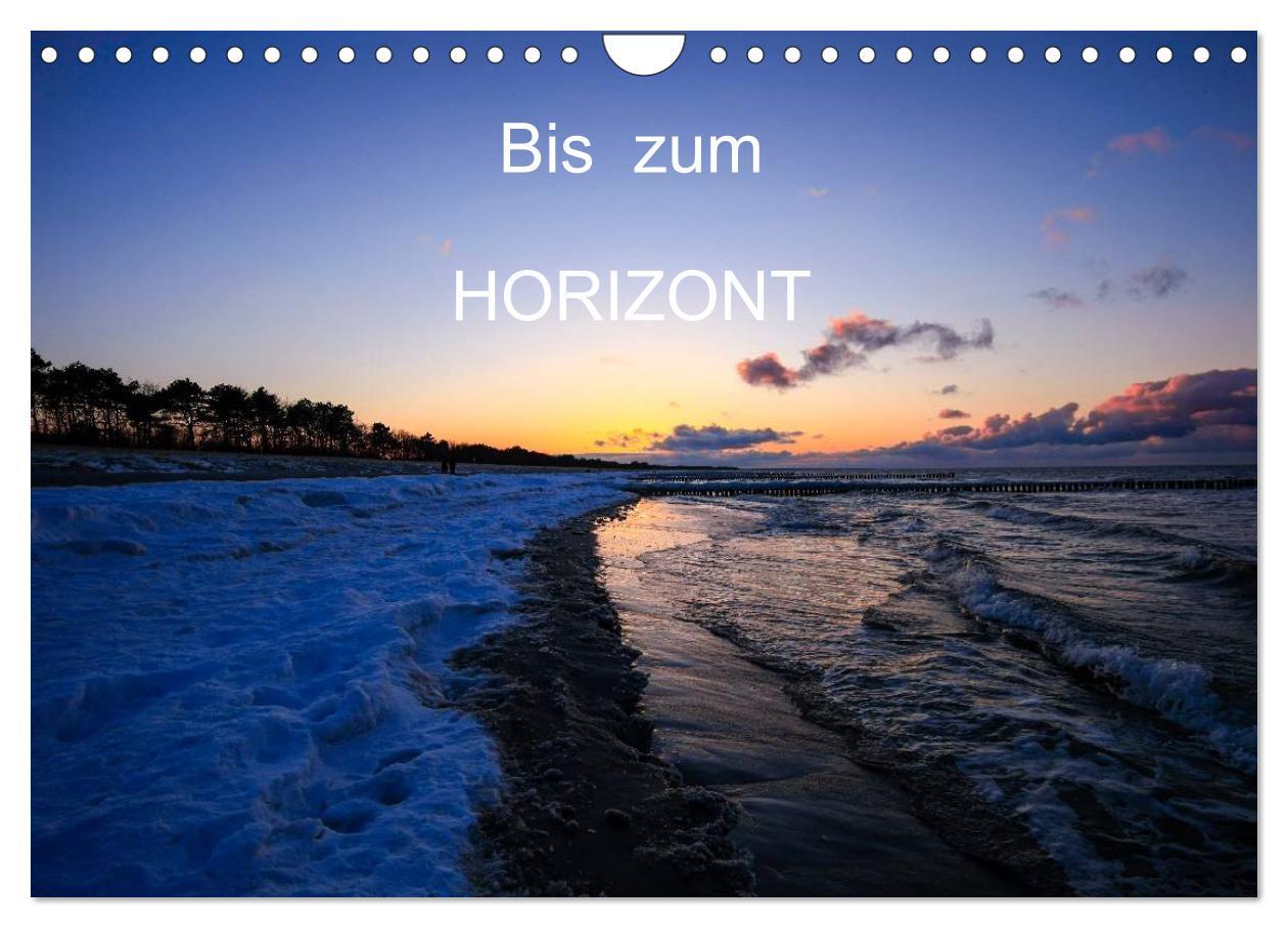 Bis zum Horizont (Wandkalender 2025 DIN A4 quer), CALVENDO Monatskalender