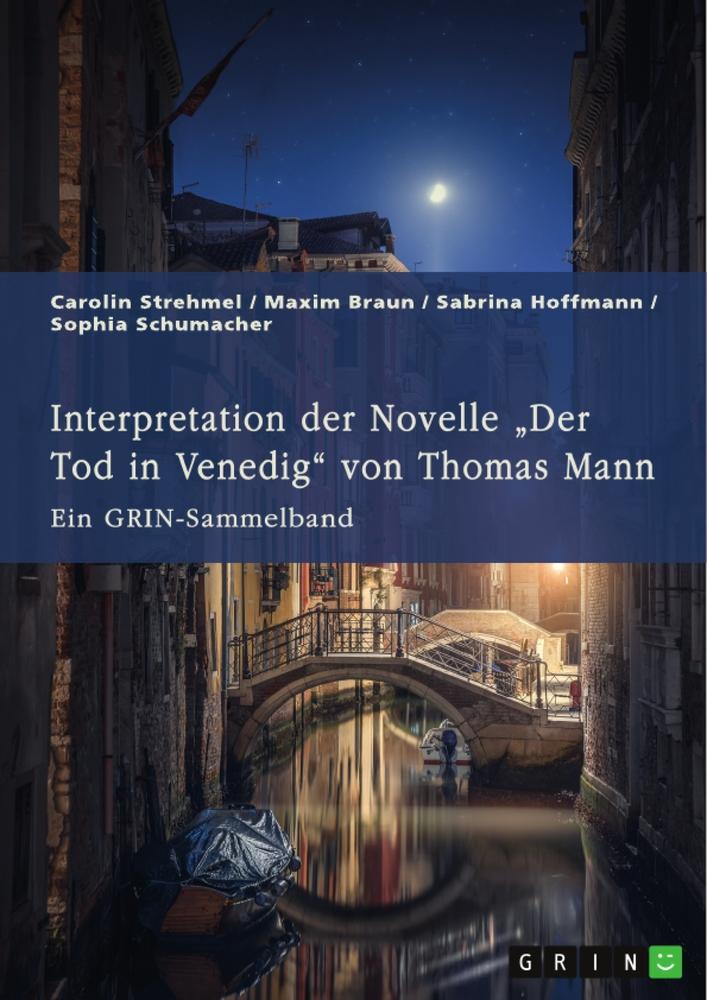 Interpretation der Novelle ¿Der Tod in Venedig¿ von Thomas Mann. Verschiedene Ansätze