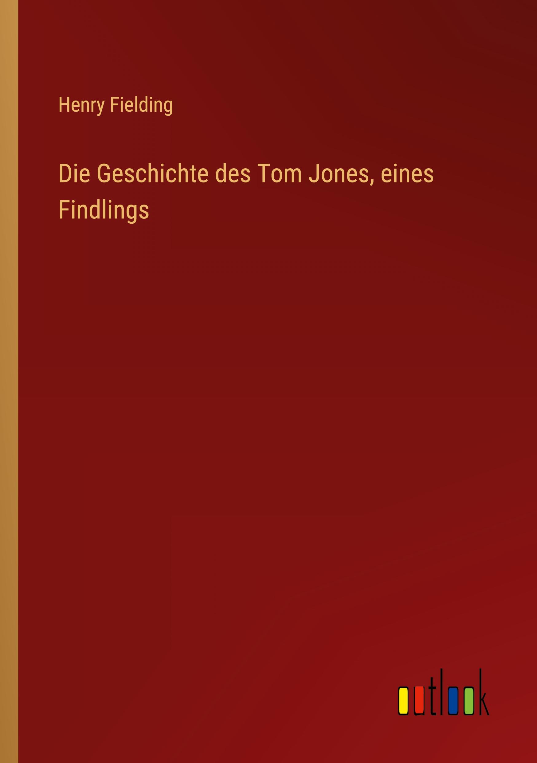 Die Geschichte des Tom Jones, eines Findlings