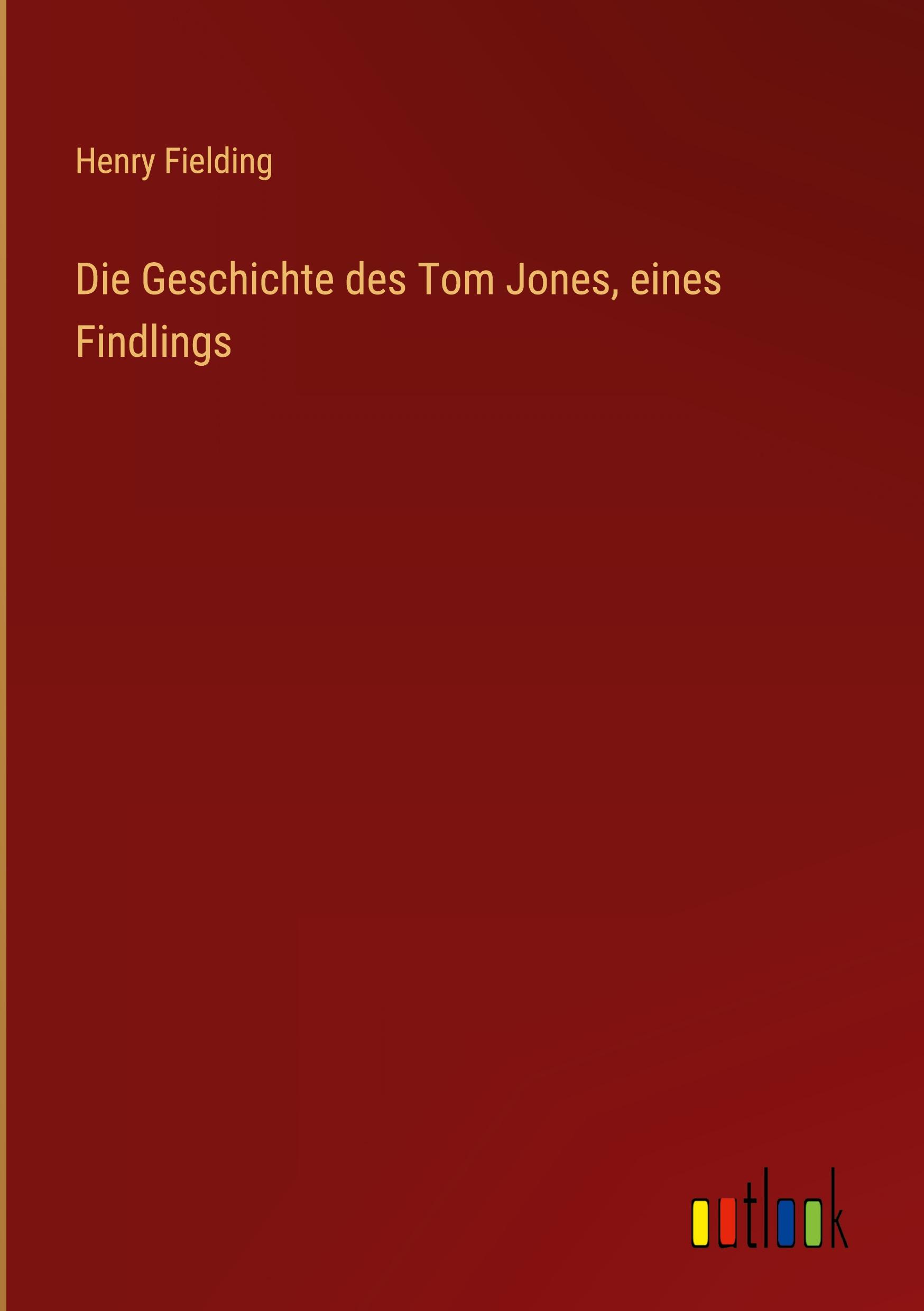 Die Geschichte des Tom Jones, eines Findlings