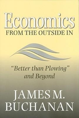 Economics from the Outside in: "better Than Plowing" and Beyond