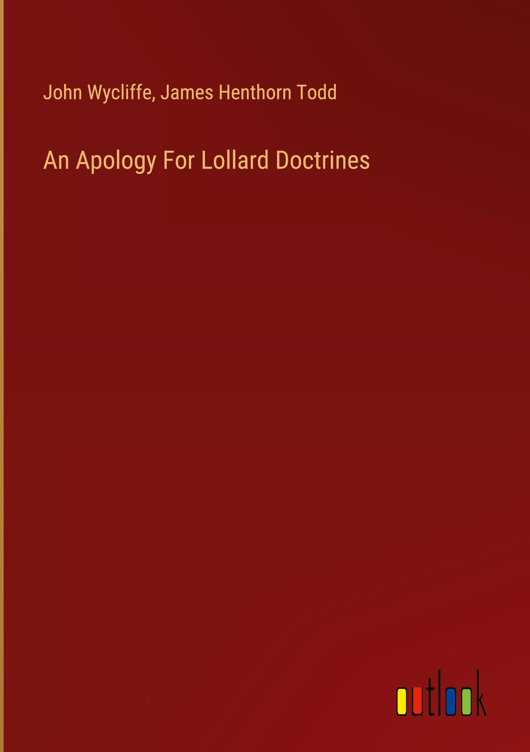 An Apology For Lollard Doctrines