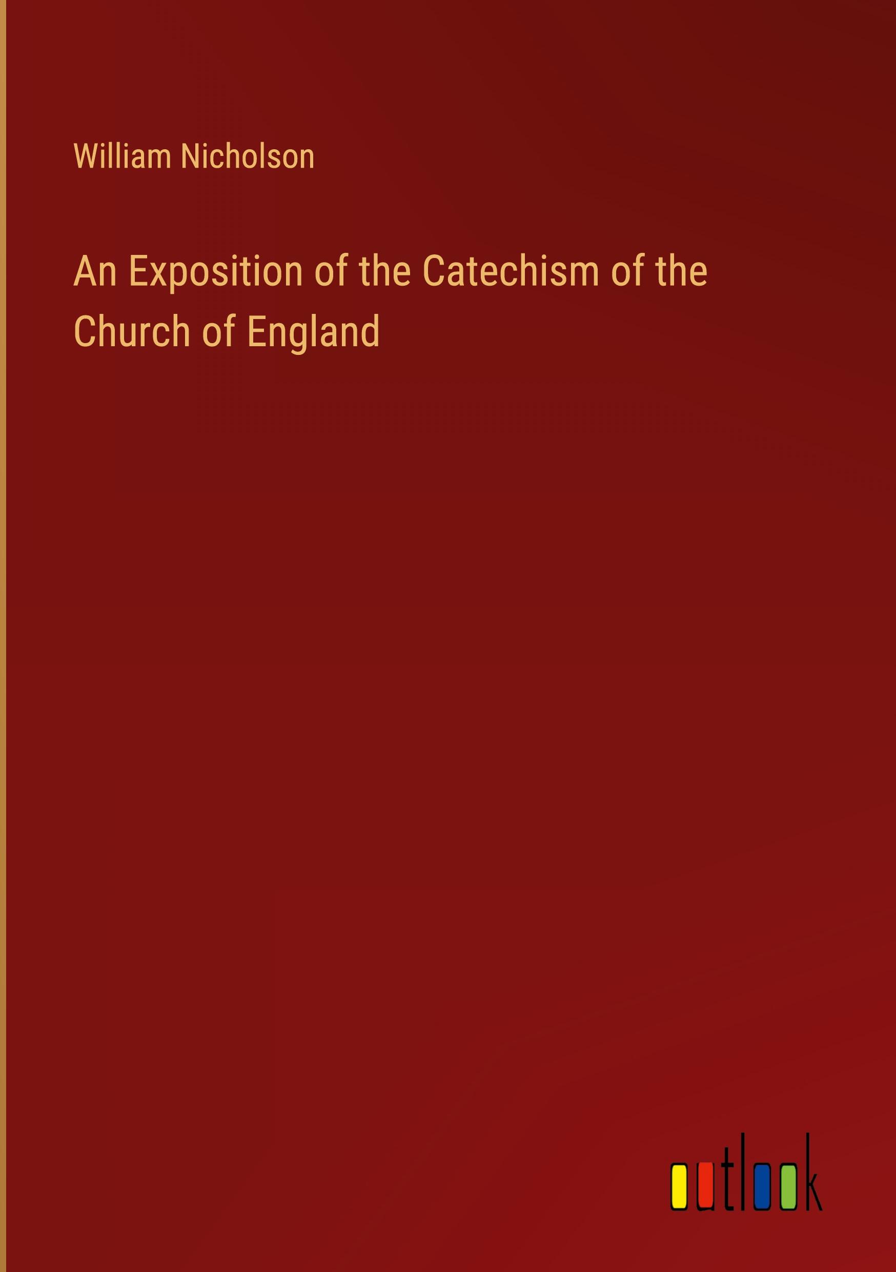 An Exposition of the Catechism of the Church of England